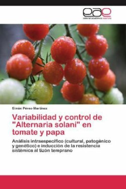 Variabilidad y Control de Alternaria Solani En Tomate y Papa