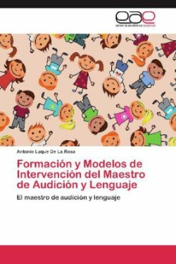 Formacion y Modelos de Intervencion del Maestro de Audicion y Lenguaje
