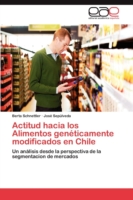 Actitud Hacia Los Alimentos Geneticamente Modificados En Chile
