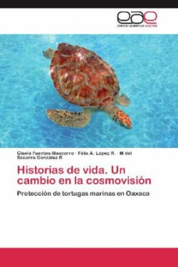 Historias de vida. Un cambio en la cosmovisión