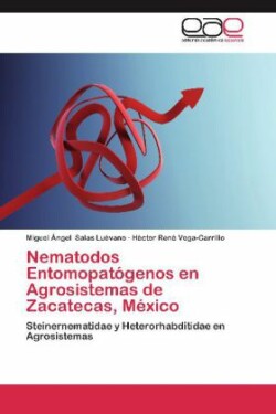 Nematodos Entomopatogenos En Agrosistemas de Zacatecas, Mexico