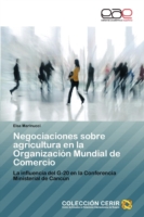Negociaciones Sobre Agricultura En La Organizacion Mundial de Comercio