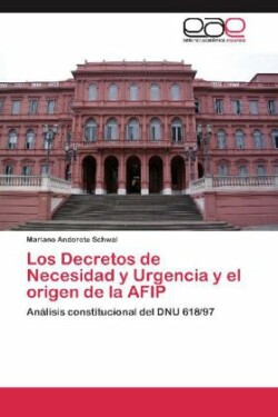 Decretos de Necesidad y Urgencia y el origen de la AFIP