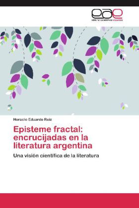 Episteme fractal: encrucijadas en la literatura argentina