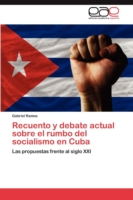 Recuento y debate actual sobre el rumbo del socialismo en Cuba