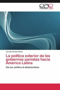 Politica Exterior de Los Gobiernos Panistas Hacia America Latina