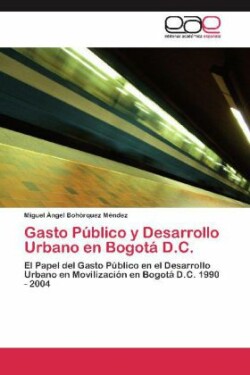 Gasto Público y Desarrollo Urbano en Bogotá D.C.