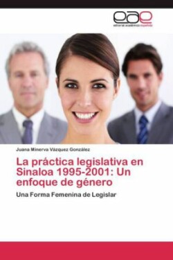 práctica legislativa en Sinaloa 1995-2001