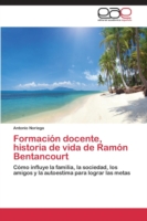 Formación docente, historia de vida de Ramón Bentancourt