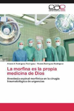 morfina es la propia medicina de Dios
