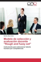 Modelo de selección y evaluación docente "Rough and fuzzy set"