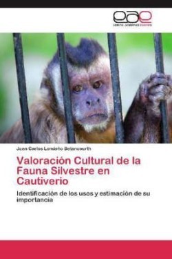 Valoración Cultural de la Fauna Silvestre en Cautiverio