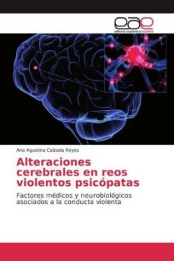 Alteraciones cerebrales en reos violentos psicópatas