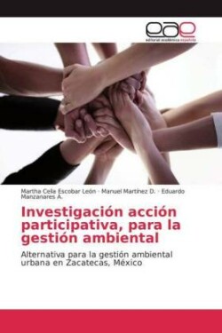 Investigación acción participativa, para la gestión ambiental