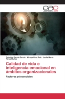 Calidad de vida e inteligencia emocional en ámbitos organizacionales