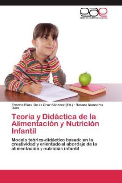 Teoría y Didáctica de la Alimentación y Nutrición Infantil