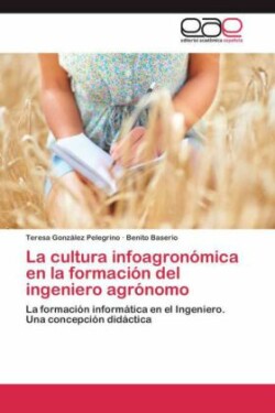 cultura infoagronómica en la formación del ingeniero agrónomo