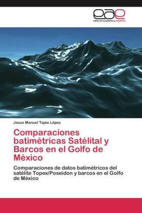 Comparaciones batimétricas Satélital y Barcos en el Golfo de México