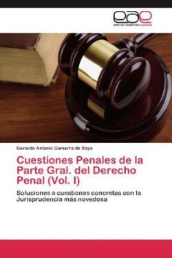 Cuestiones Penales de la Parte Gral. del Derecho Penal (Vol. I)