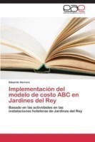 Implementación del modelo de costo ABC en Jardines del Rey