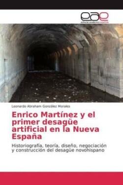 Enrico Martínez y el primer desagüe artificial en la Nueva España