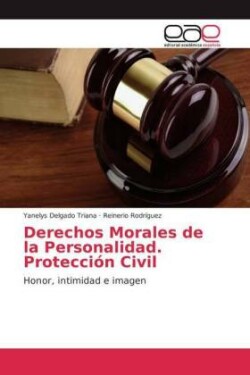 Derechos Morales de la Personalidad. Protección Civil