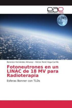Fotoneutrones en un LINAC de 18 MV para Radioterapia