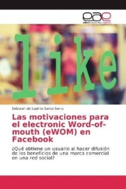 Las motivaciones para el electronic Word-of-mouth (eWOM) en Facebook