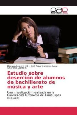 Estudio sobre deserción de alumnos de bachillerato de música y arte