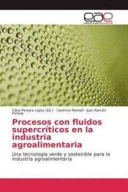Procesos con fluidos supercríticos en la industria agroalimentaria