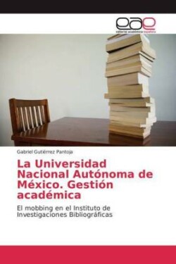 Universidad Nacional Autónoma de México. Gestión académica