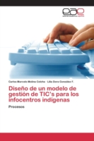 Diseño de un modelo de gestión de TIC's para los infocentros indígenas