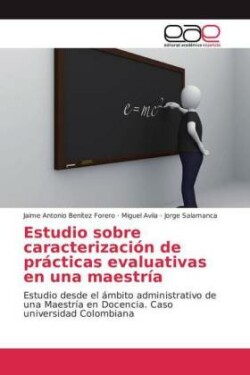 Estudio sobre caracterización de prácticas evaluativas en una maestría