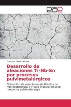 Desarrollo de aleaciones Ti-Nb-Sn por procesos pulvimetalúrgicos