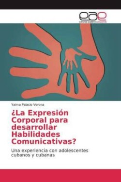 ¿La Expresión Corporal para desarrollar Habilidades Comunicativas?