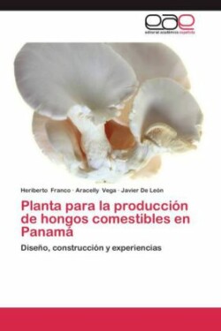 Planta para la producción de hongos comestibles en Panamá