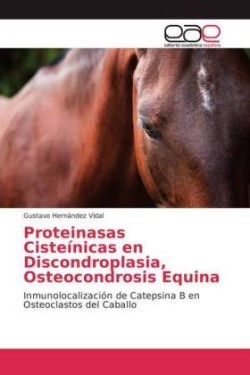 Proteinasas Cisteinicas en Discondroplasia, Osteocondrosis Equina