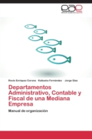 Departamentos Administrativo, Contable y Fiscal de una Mediana Empresa