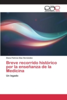 Breve recorrido histórico por la enseñanza de la Medicina