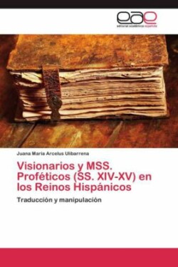 Visionarios y MSS. Proféticos (SS. XIV-XV) en los Reinos Hispánicos