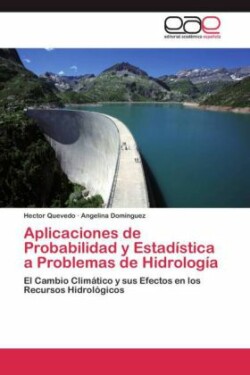 Aplicaciones de Probabilidad y Estadística a Problemas de Hidrología