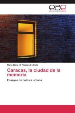 Caracas, la ciudad de la memoria