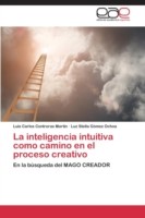 inteligencia intuitiva como camino en el proceso creativo