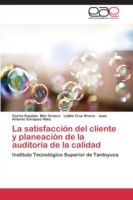 satisfacción del cliente y planeación de la auditoria de la calidad