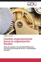 Cambio organizacional hacia la organización flexible