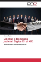 Libellus o Demanda judicial. Siglos XII al XIX.