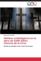 Atisbos cristológicos en la obra de Edith Stein; Ciencia de la Cruz