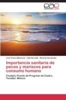 Importancia sanitaria de peces y mariscos para consumo humano