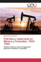Petróleo y soberanía en México y Colombia