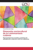 Dimensión sociocultural de la Leishmaniasis cutánea